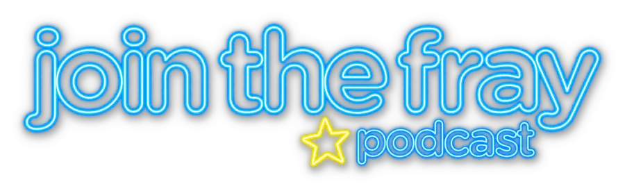 Join the Fray podcast